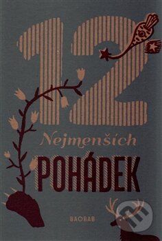 Kniha: 12 nejmenších pohádek (Baobab). Baobab, 2015 Kniha: 12 nejmenších pohádek (Baobab). Baobab, 2015