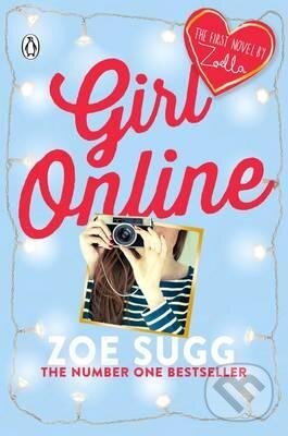 Kniha: Girl Online (Zoe Sugg). Penguin Books, 2015 Kniha: Girl Online (Zoe Sugg). Penguin Books, 2015
