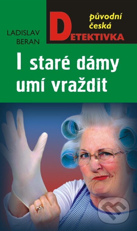 E-kniha: I staré dámy umí vraždit (Ladislav Beran). Moba, 2015 E-kniha: I staré dámy umí vraždit (Ladislav Beran). Moba, 2015