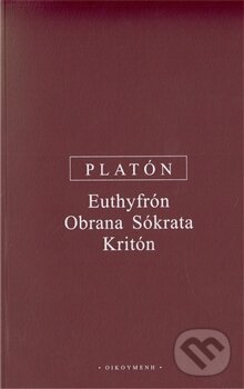 Kniha: Euthyfrón, Obrana Sókrata, Kritón (Platón). OIKOYMENH, 2005 Kniha: Euthyfrón, Obrana Sókrata, Kritón (Platón). OIKOYMENH, 2005