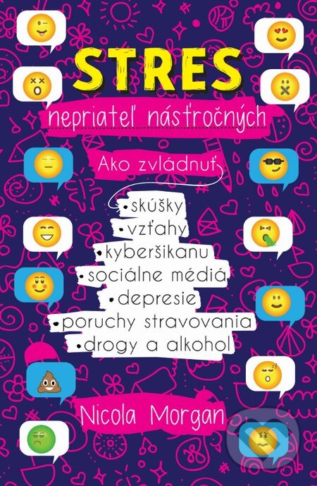Kniha: Stres - nepriateľ násťročných (Nicola Morgan). Slovart, 2016 Kniha: Stres - nepriateľ násťročných (Nicola Morgan). Slovart, 2016