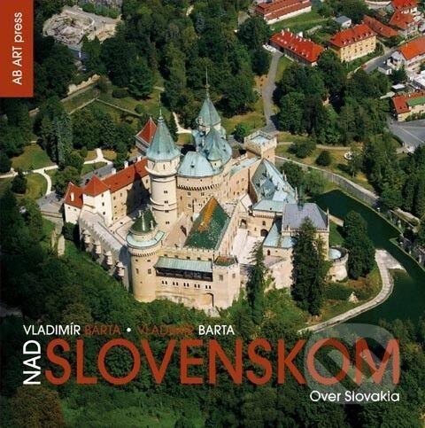 Kniha: Nad Slovenskom - Exkluzív (Vladimír Bárta). AB ART press, 2015 Kniha: Nad Slovenskom - Exkluzív (Vladimír Bárta). AB ART press, 2015
