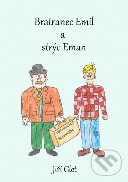 E-kniha: Bratranec Emil a strýc Eman (Jiří Glet). E-knihy jedou E-kniha: Bratranec Emil a strýc Eman (Jiří Glet). E-knihy jedou