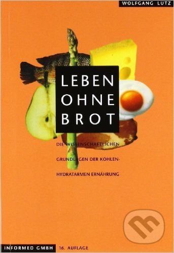 Kniha: Leben ohne Brot (Wolfgang Lutz). Informed, 2007 Kniha: Leben ohne Brot (Wolfgang Lutz). Informed, 2007