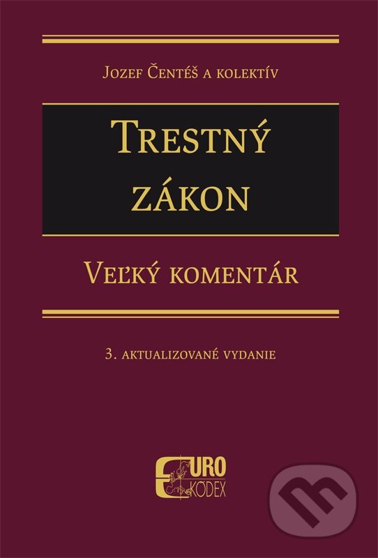 Kniha: Trestný zákon (Jozef Čentéš). Eurokódex, 2016 Kniha: Trestný zákon (Jozef Čentéš). Eurokódex, 2016