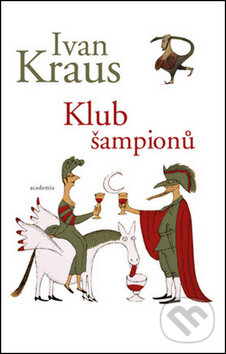 Kniha: Klub šampionů (Ivan Kraus). Academia, 2015 Kniha: Klub šampionů (Ivan Kraus). Academia, 2015