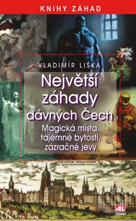 E-kniha: Největší záhady dávných Čech (Vladimír Liška). Alpress, 2015 E-kniha: Největší záhady dávných Čech (Vladimír Liška). Alpress, 2015