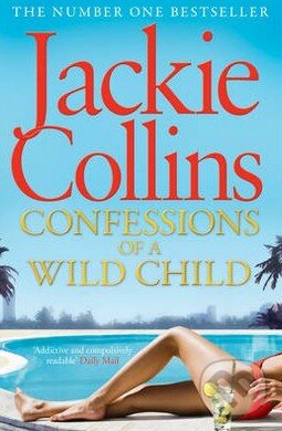Kniha: Confessions of a Wild Child (Jackie Collins). Simon & Schuster, 2014 Kniha: Confessions of a Wild Child (Jackie Collins). Simon & Schuster, 2014