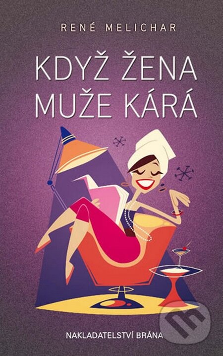Kniha: Když žena muže kárá (René Melichar). Brána, 2015 Kniha: Když žena muže kárá (René Melichar). Brána, 2015