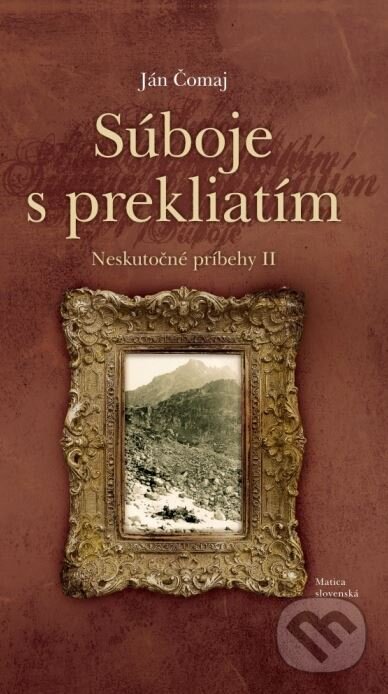 Kniha: Súboje s prekliatím (Ján Čomaj). Matica slovenská, 2015 Kniha: Súboje s prekliatím (Ján Čomaj). Matica slovenská, 2015
