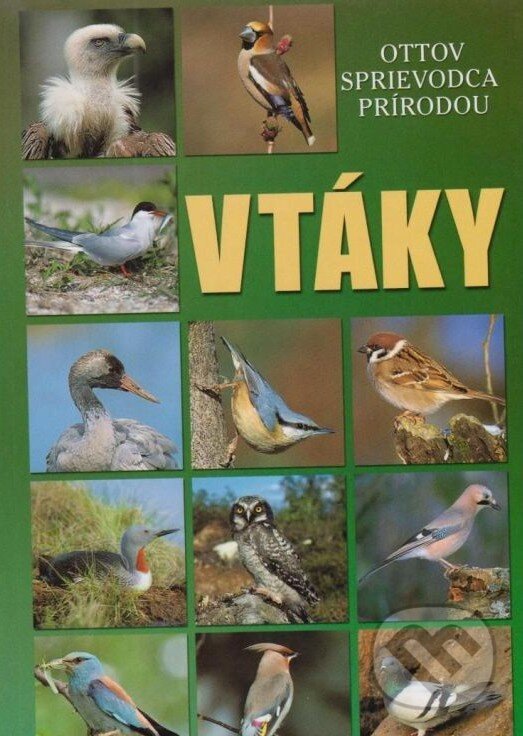 Kniha: Vtáky (Ottovo nakladateľstvo). Ottovo nakladateľstvo, 2015 Kniha: Vtáky (Ottovo nakladateľstvo). Ottovo nakladateľstvo, 2015