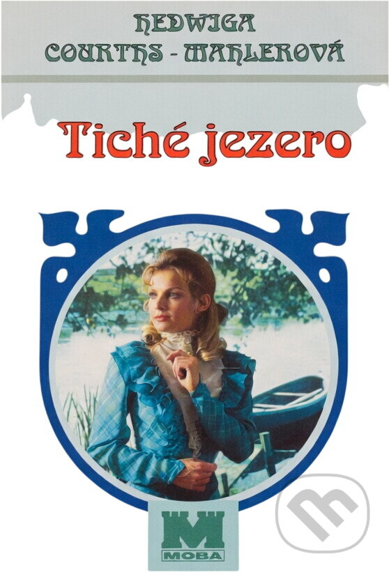 Kniha: Tiché jezero (Hedwig Courths-Mahler). Moba, 1995 Kniha: Tiché jezero (Hedwig Courths-Mahler). Moba, 1995