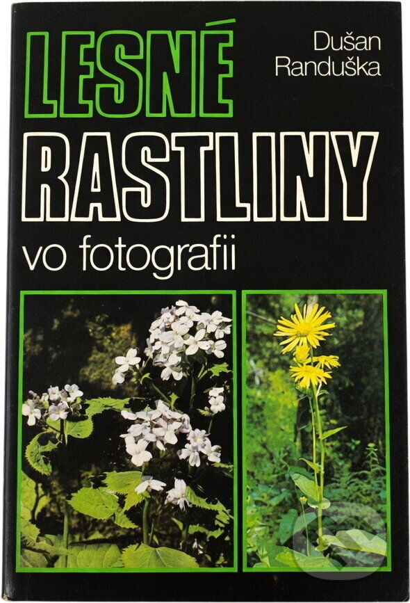 Kniha: Lesné rastliny vo fotografii (Dušan Randuška). , 1981 Kniha: Lesné rastliny vo fotografii (Dušan Randuška). , 1981