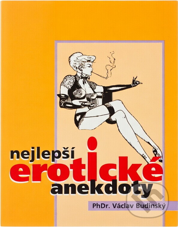 Kniha: Nejlepší erotické anekdoty (Václav Budinský). , 1998 Kniha: Nejlepší erotické anekdoty (Václav Budinský). , 1998