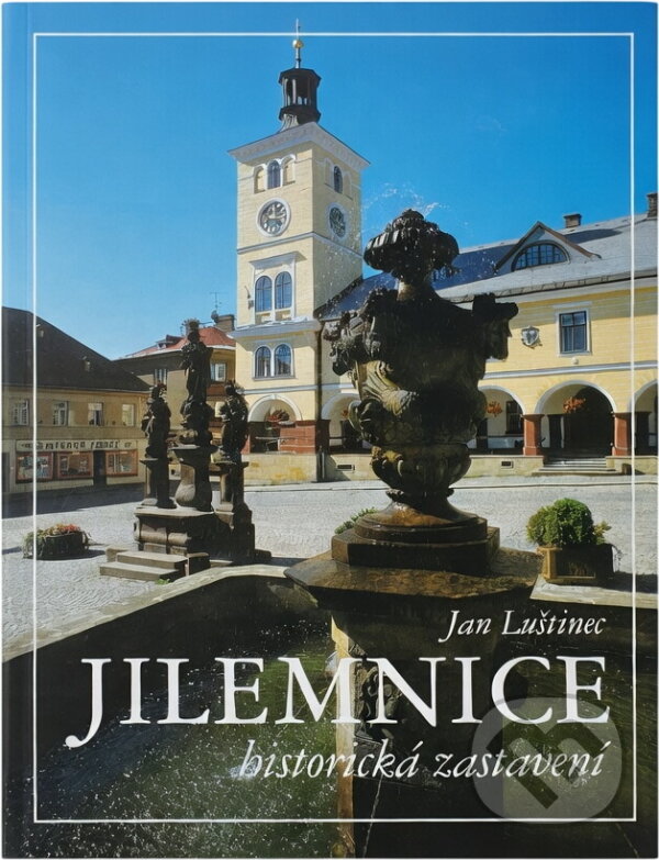 Kniha: Jilemnice : historická zastavení (Jan Luštinec). , 2000 Kniha: Jilemnice : historická zastavení (Jan Luštinec). , 2000
