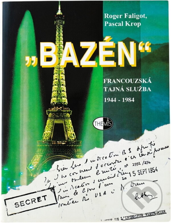 Kniha: "Bazén" : francouzská tajná služba (1944-1984) (Pascal Krop a Roger Faligot). Themis, 1998 Kniha: "Bazén" : francouzská tajná služba (1944-1984) (Pascal Krop a Roger Faligot). Themis, 1998