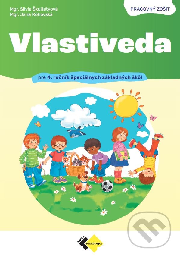 Kniha: Vlastiveda pre 4. ročník špeciálnych základných škôl (Jana Rohovská a Silvia Škultétyová). Expol Pedagogika, 2023 Kniha: Vlastiveda pre 4. ročník špeciálnych základných škôl (Jana Rohovská a Silvia Škultétyová). Expol Pedagogika, 2023