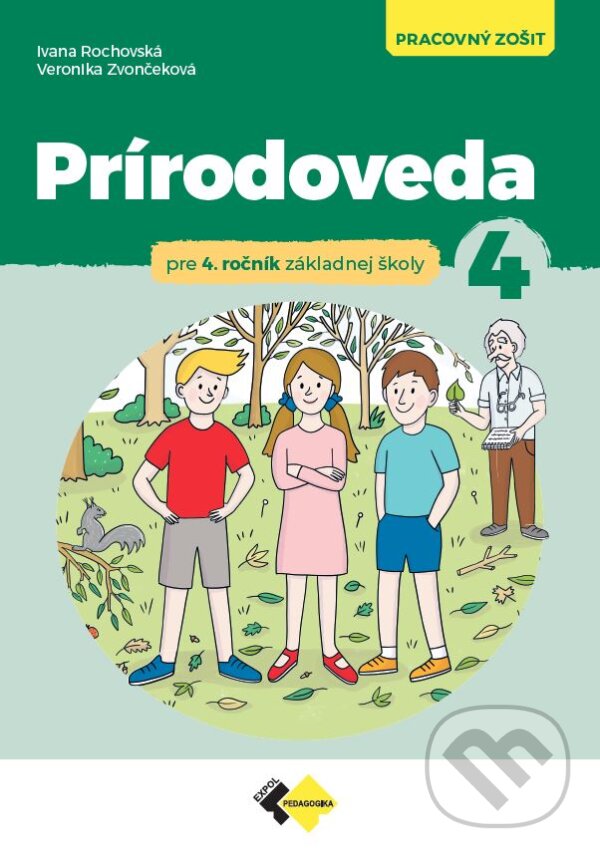 Kniha: Prírodoveda pre 4. ročník ZŠ (Ivana Rochovská a Veronika Zvončeková). Expol Pedagogika, 2023 Kniha: Prírodoveda pre 4. ročník ZŠ (Ivana Rochovská a Veronika Zvončeková). Expol Pedagogika, 2023