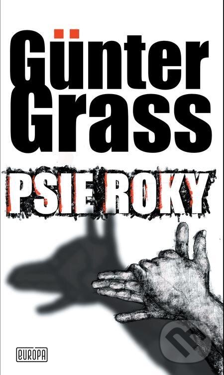 E-kniha: Psie roky (Günter Grass). Európa, 2023 E-kniha: Psie roky (Günter Grass). Európa, 2023