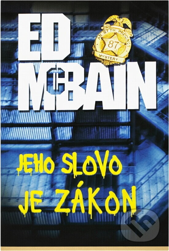 Kniha: Jeho slovo je zákon : příběh z 87. revíru (Ed McBain). , 2001 Kniha: Jeho slovo je zákon : příběh z 87. revíru (Ed McBain). , 2001