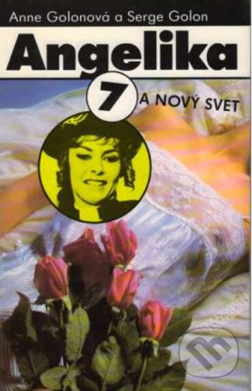 Kniha: Angelika a nový svet (Anne Golon a Serge Golon). , 1992 Kniha: Angelika a nový svet (Anne Golon a Serge Golon). , 1992