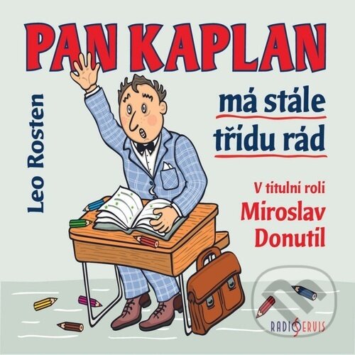 Audiokniha: Pan Kaplan má stále třídu rád (Leo Rosten). Radioservis, 2023 Audiokniha: Pan Kaplan má stále třídu rád (Leo Rosten). Radioservis, 2023