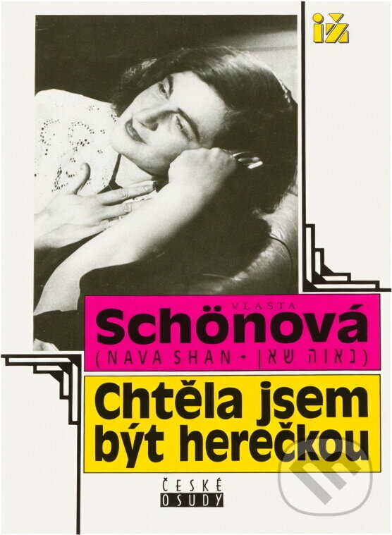 Kniha: Chtěla jsem být herečkou (Vlasta Schönová). Ivo Železný, 1993 Kniha: Chtěla jsem být herečkou (Vlasta Schönová). Ivo Železný, 1993