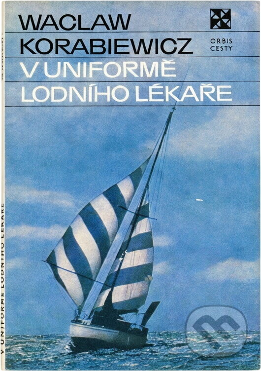 Kniha: V uniformě lodního lékaře (Wacław Korabiewicz). Orbis, 1977 Kniha: V uniformě lodního lékaře (Wacław Korabiewicz). Orbis, 1977