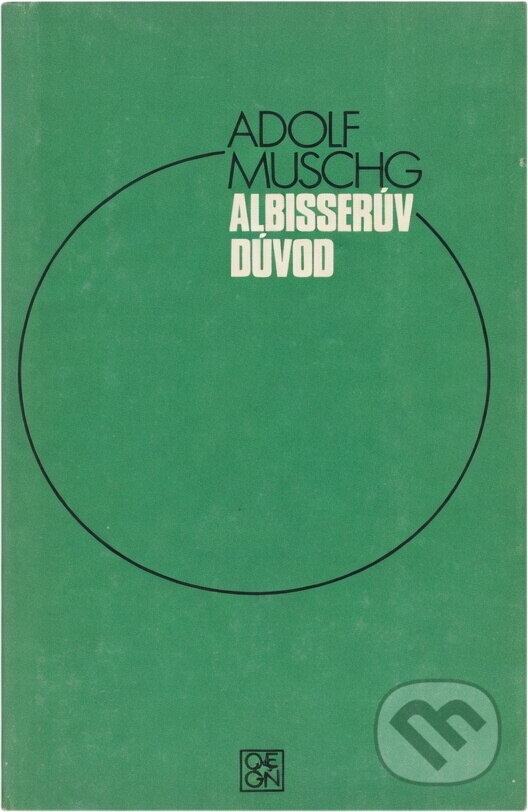 Kniha: Albisserův důvod (Adolf Muschg). Odeon, 1978 Kniha: Albisserův důvod (Adolf Muschg). Odeon, 1978
