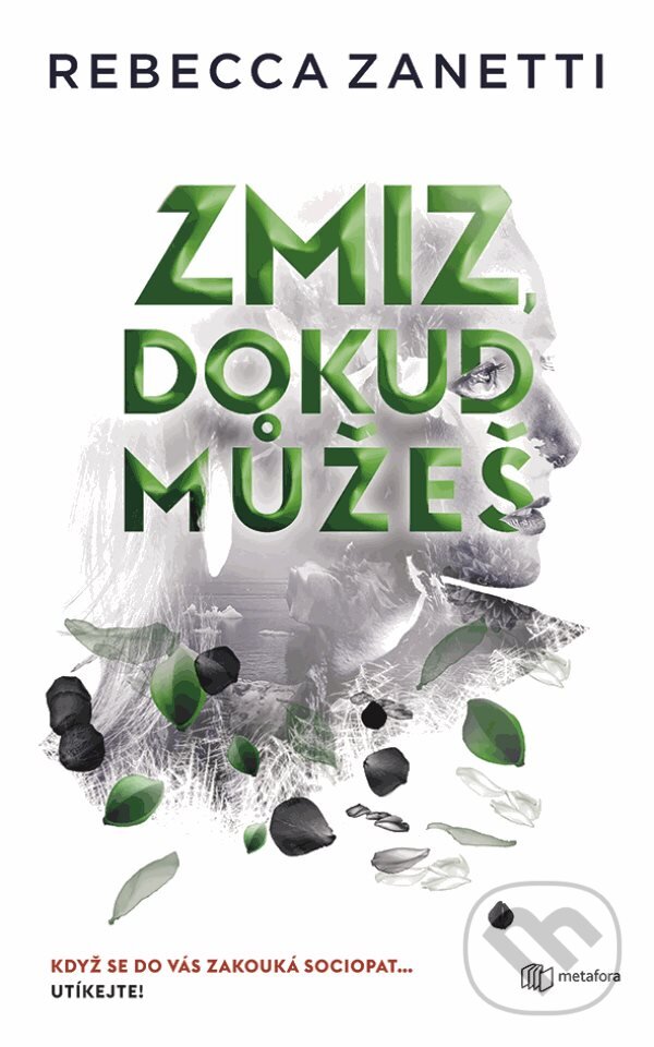 Kniha: Zmiz, dokud můžeš (Rebecca Zanetti). Metafora, 2023 Kniha: Zmiz, dokud můžeš (Rebecca Zanetti). Metafora, 2023