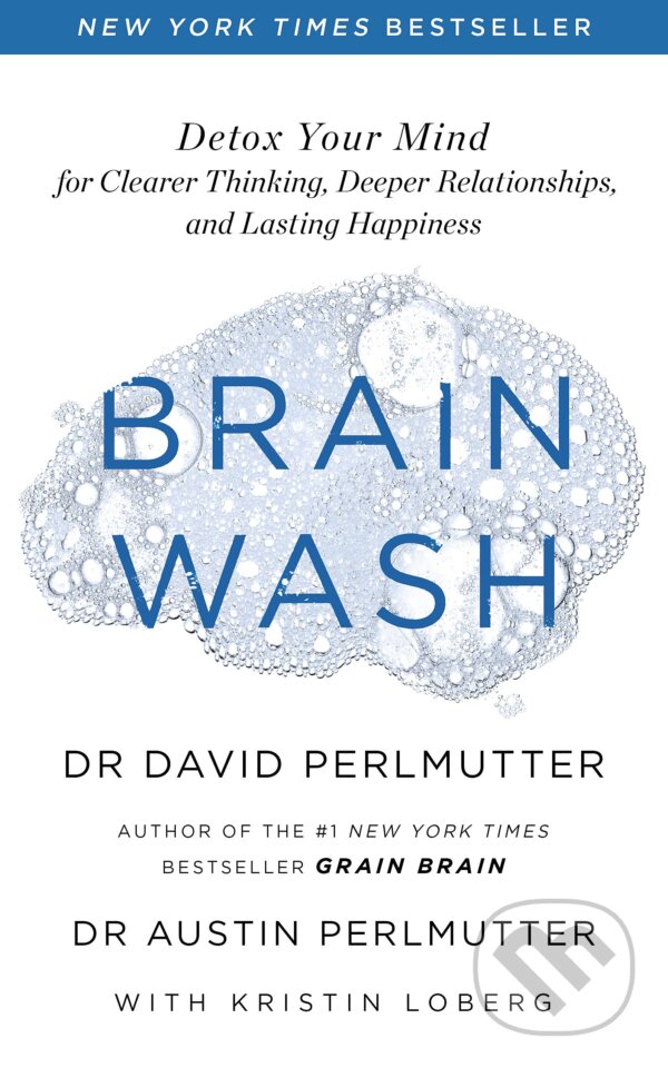Kniha: Brain Wash: Detox Your Mind for Clearer Thinking, Deeper Relationships and Lasting Happiness (David Perlmutter). Yellow Kite, 2021 Kniha: Brain Wash: Detox Your Mind for Clearer Thinking, Deeper Relationships and Lasting Happiness (David Perlmutter). Yellow Kite, 2021