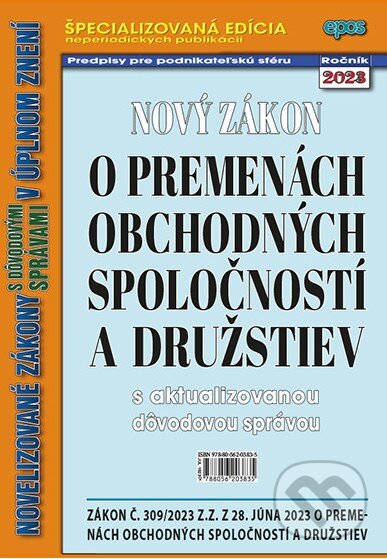 Kniha: Nový zákon o premenách obchodných spoločností a družstiev (Epos). Epos, 2023 Kniha: Nový zákon o premenách obchodných spoločností a družstiev (Epos). Epos, 2023