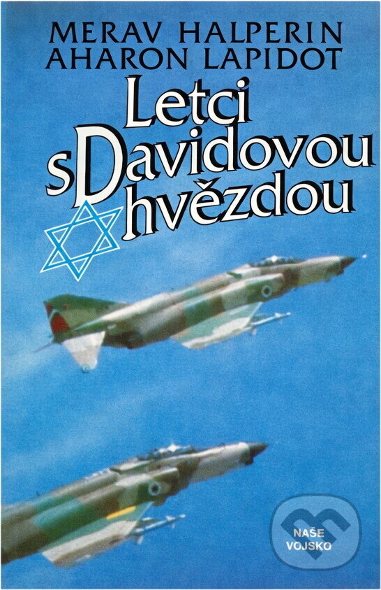 Kniha: Letci s Davidovou hvězdou (Aharon Lapidot a Merav Halperin). , 1991 Kniha: Letci s Davidovou hvězdou (Aharon Lapidot a Merav Halperin). , 1991