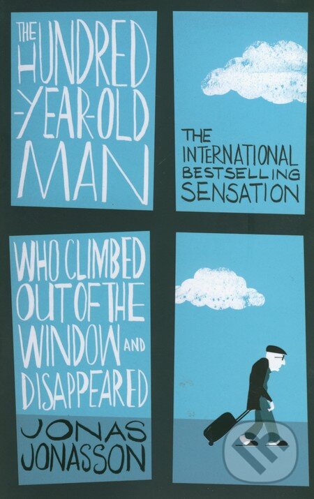 Kniha: The Hundred-Year-Old Man Who Climbed Out of the Window and Disappeared (Jonas Jonasson). Abacus, 2012 Kniha: The Hundred-Year-Old Man Who Climbed Out of the Window and Disappeared (Jonas Jonasson). Abacus, 2012