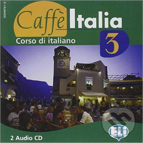 Audiokniha: Caffè Italia 3 - 2 Audio CD (M. Diaco). INFOA, 2007 Audiokniha: Caffè Italia 3 - 2 Audio CD (M. Diaco). INFOA, 2007