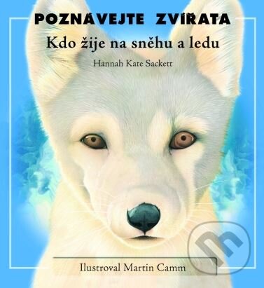 Kniha: Kdo žije na sněhu a ledu (Hannah Kate Sackett). CPRESS, 2004 Kniha: Kdo žije na sněhu a ledu (Hannah Kate Sackett). CPRESS, 2004