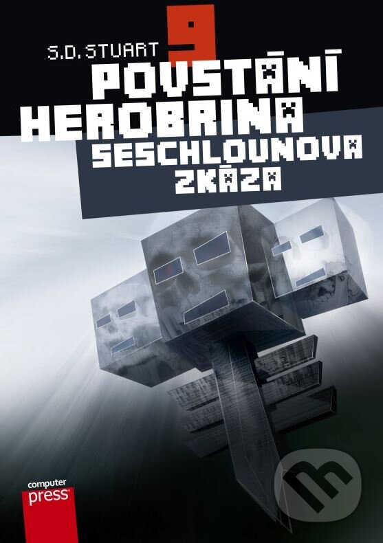 Kniha: Povstání Herobrina 9: Seschlounova zkáza (S.D. Stuart). Computer Press, 2015 Kniha: Povstání Herobrina 9: Seschlounova zkáza (S.D. Stuart). Computer Press, 2015