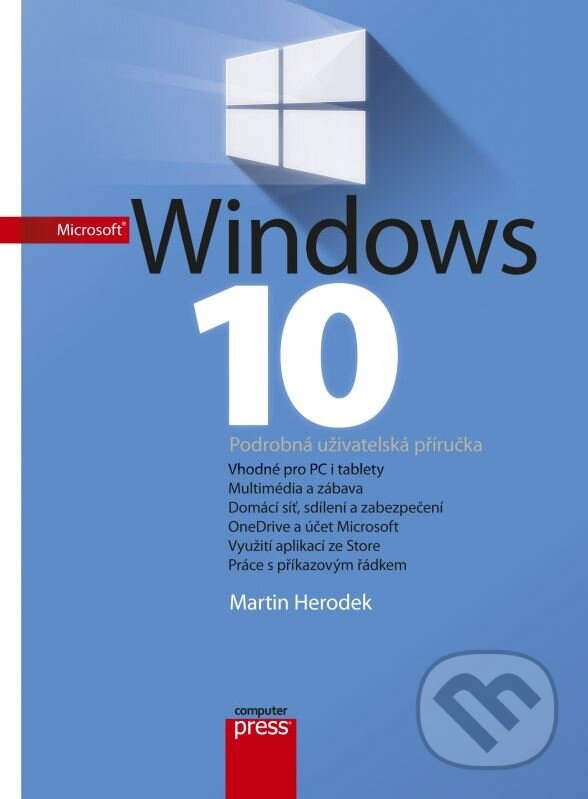 Kniha: Microsoft Windows 10 (český jazyk) (Martin Herodek). Computer Press, 2015 Kniha: Microsoft Windows 10 (český jazyk) (Martin Herodek). Computer Press, 2015