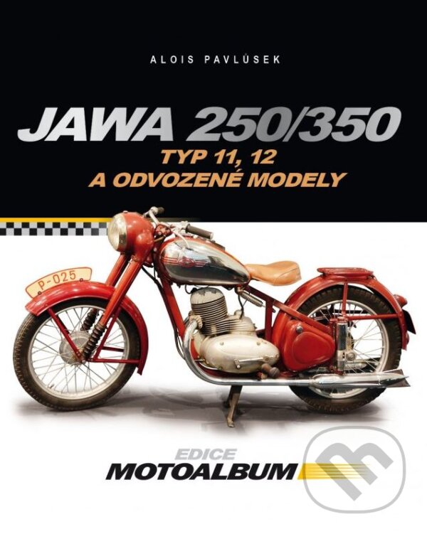 Kniha: Jawa 250 / 350 (Alois Pavlůsek). CPRESS, 2015 Kniha: Jawa 250 / 350 (Alois Pavlůsek). CPRESS, 2015