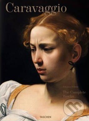 Kniha: Caravaggio (Sebastian Schütze). Taschen, 2015 Kniha: Caravaggio (Sebastian Schütze). Taschen, 2015