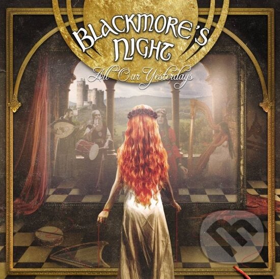 Blackmore&#039;s Night: All Our Yesterdays - Blackmore&#039;s Night, , 2015