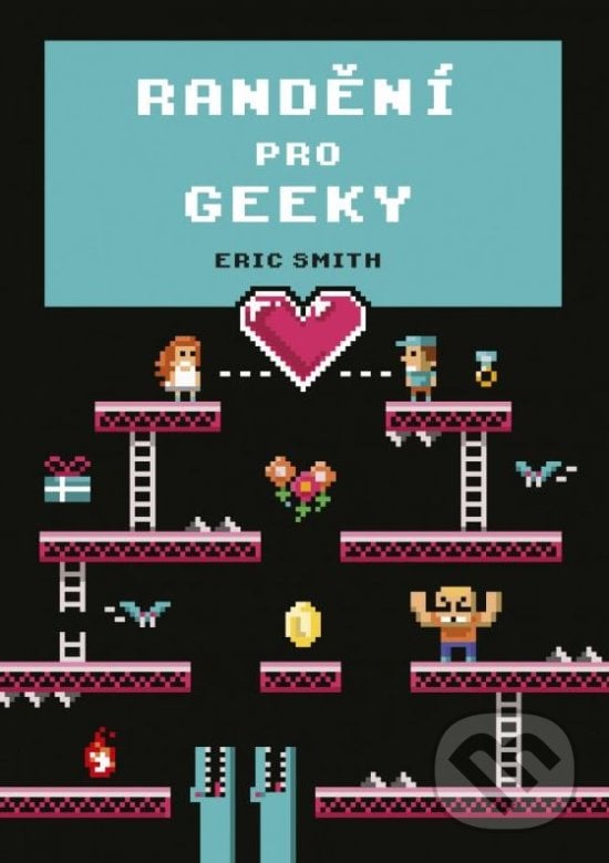 Randění pro geeky - Eric Smith, Computer Press, 2015