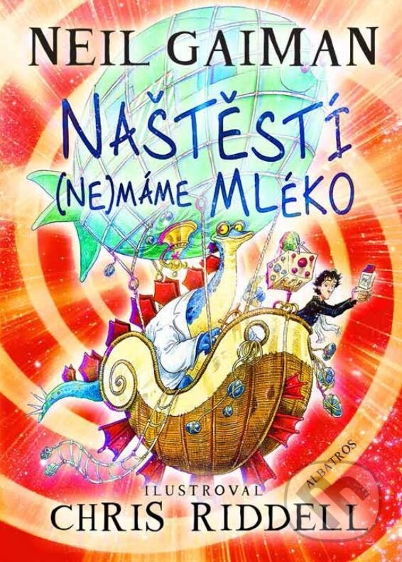 Kniha: Naštěstí (ne)máme mléko (Neil Gaiman). Albatros CZ, 2015 Kniha: Naštěstí (ne)máme mléko (Neil Gaiman). Albatros CZ, 2015