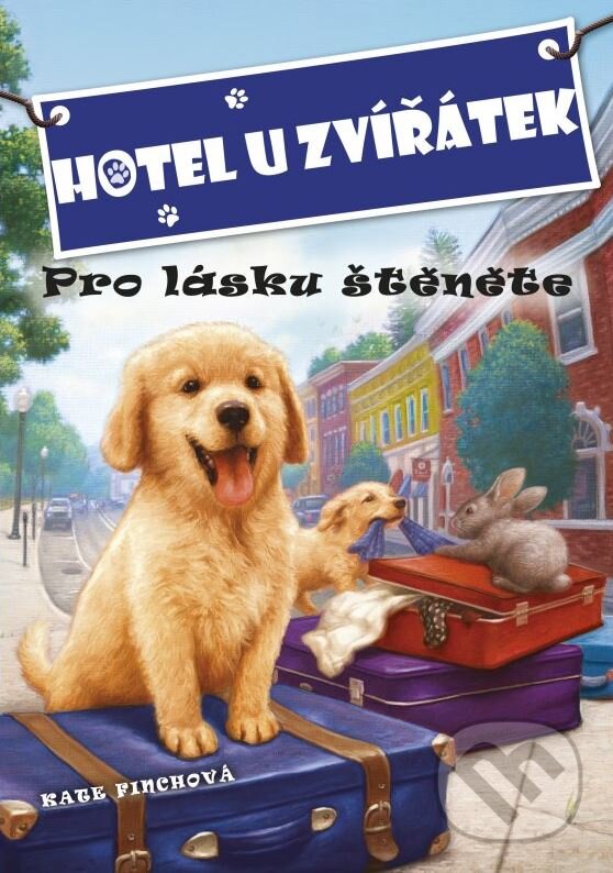 Kniha: Hotel U zvířátek: Pro lásku štěněte (Kate Finch). CPRESS, 2015 Kniha: Hotel U zvířátek: Pro lásku štěněte (Kate Finch). CPRESS, 2015
