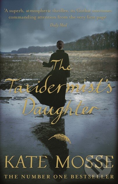 Kniha: The Taxidermist's Daughter (Kate Mosse). Orion, 2015 Kniha: The Taxidermist's Daughter (Kate Mosse). Orion, 2015