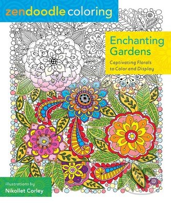 Kniha: Zendoodle Coloring: Enchanting Gardens (Nicolette Corley). St. Martins Griffin, 2015 Kniha: Zendoodle Coloring: Enchanting Gardens (Nicolette Corley). St. Martins Griffin, 2015