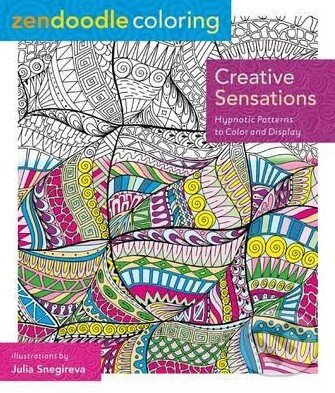 Kniha: Zendoodle Coloring: Creative Sensations (Julia Snegireva). St. Martins Griffin, 2015 Kniha: Zendoodle Coloring: Creative Sensations (Julia Snegireva). St. Martins Griffin, 2015