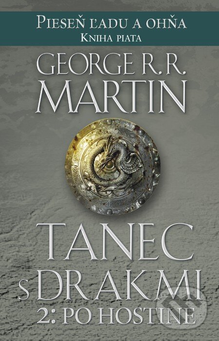 Kniha: Tanec s drakmi 2: Po hostine (George R.R. Martin). Tatran, 2016 Kniha: Tanec s drakmi 2: Po hostine (George R.R. Martin). Tatran, 2016