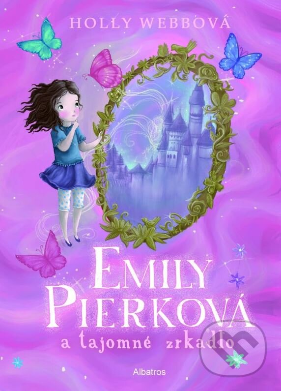 Kniha: Emily Pierková a tajomné zrkadlo (Holly Webb). Albatros SK, 2015 Kniha: Emily Pierková a tajomné zrkadlo (Holly Webb). Albatros SK, 2015
