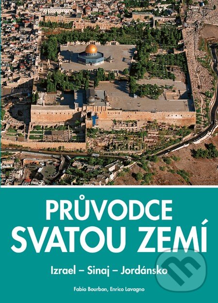 Kniha: Průvodce Svatou zemí (Enrico Lavagno a Fabio Bourbon). Slovart CZ, 2015 Kniha: Průvodce Svatou zemí (Enrico Lavagno a Fabio Bourbon). Slovart CZ, 2015